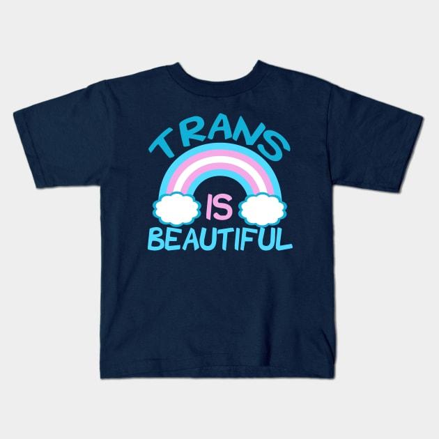 Trans is Beautiful Kids T-Shirt by epiclovedesigns